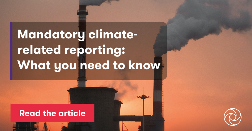 Mandatory climate related reporting on the way for some NZ businesses ...